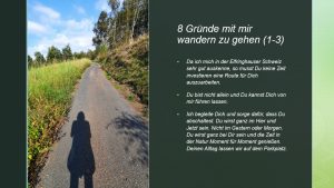 Read more about the article 8 Gründe mit mir wandern zu gehen ( 1-3 )
