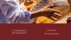 Read more about the article Trommel Workshop am 03.09.2022 auf Hof Fahrentrappe