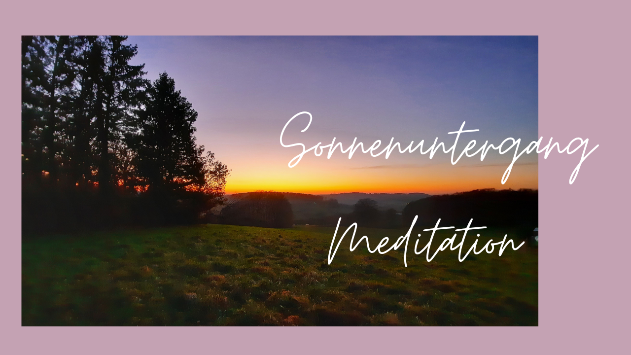 Read more about the article MEDITATION Sonnenuntergang